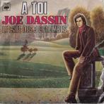 JOE DASSIN - A toi (single), Comme neuf, 7 pouces, Pop, Enlèvement ou Envoi