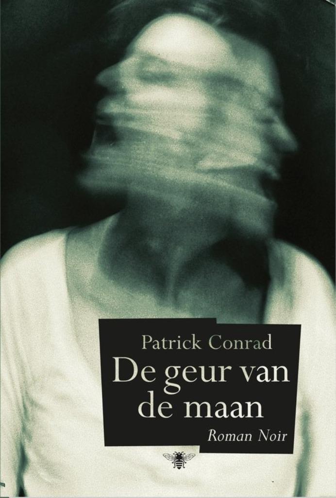 Te Koop Boek DE GEUR VAN DE MAAN Patrick Conrad, Livres, Romans, Utilisé, Belgique, Enlèvement ou Envoi
