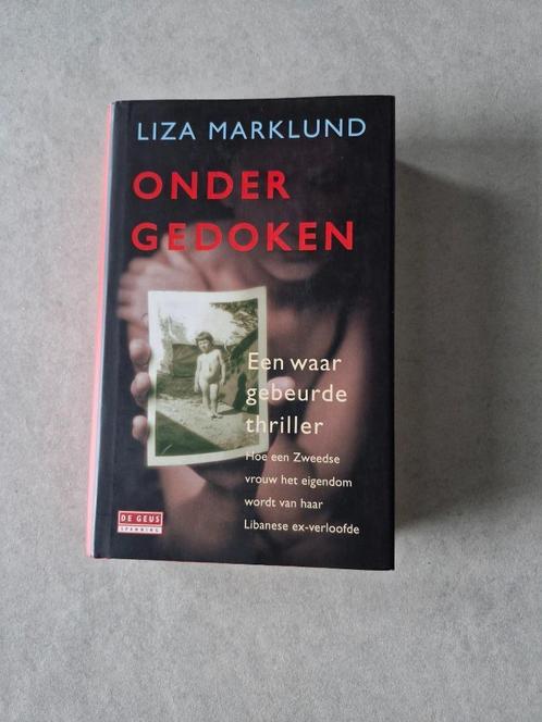 Ondergedoken - Een waar gebeurde thriller - Liza Marklund, Boeken, Thrillers, Scandinavië, Ophalen of Verzenden