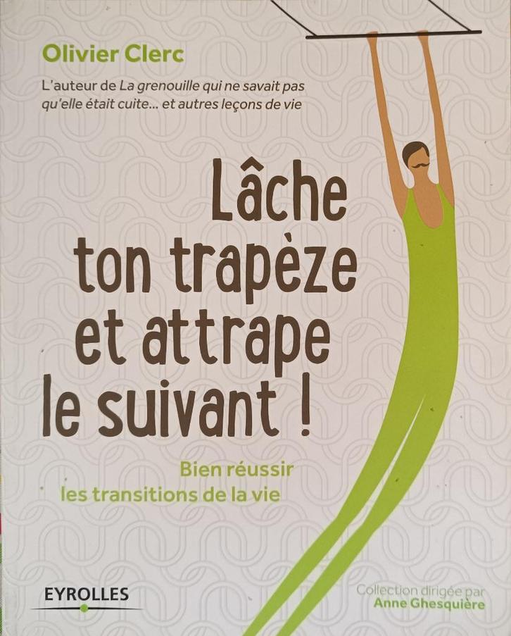 Lâche ton trapèze et attrape le suivant !  Olivier Clerc, Livres, Psychologie, Utilisé, Psychologie du développement, Enlèvement ou Envoi