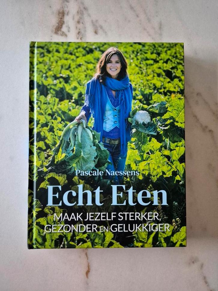 Pascale Naessens - Echt eten, Boeken, Kookboeken, Ophalen of Verzenden