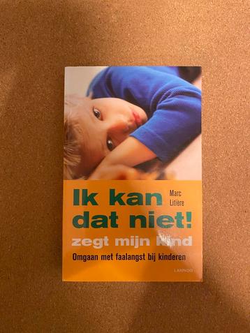 M. Litiere - Ik kan dat niet! zegt mijn kind beschikbaar voor biedingen