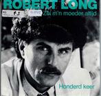 Vinyl, 7"   -   Robert Long – Zei M'n Moeder Altijd ....., Ophalen of Verzenden, Overige formaten