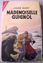 Mademoiselle Guignol. Jules Mary. 1950, Ophalen of Verzenden, Gelezen, België