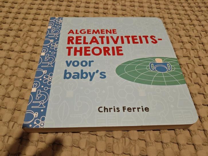 Chris Ferrie - Algemene relativiteitstheorie voor baby’s, Boeken, Kinderboeken | Jeugd | onder 10 jaar, Zo goed als nieuw, Ophalen