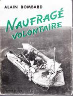 Alain BOMBARD - Naufragé volontaire - Dédicacé par l'auteur, Livres, Récits de voyage, Alain BOMBARD, Utilisé, Enlèvement ou Envoi