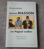 Arthur Masson un Pagnol wallon  (Christian Defaux), Livres, Enlèvement ou Envoi, Utilisé