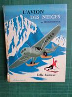 L’avion des neiges (François Bérisal) – 1957 – 156 pages, Enlèvement ou Envoi, François Bérisal, Utilisé, Non-fiction