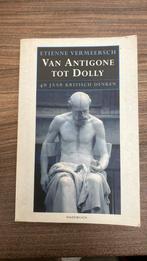 Etienne Vermeersch - Van Antigone tot Dolly, Ophalen of Verzenden, Zo goed als nieuw, Etienne Vermeersch