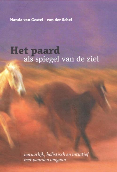 Het paard als spiegel van de ziel, Nanda van Gestel-van der, Livres, Animaux & Animaux domestiques, Comme neuf, Enlèvement ou Envoi