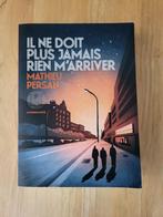 Livre « Il ne doit plus jamais rien m’arriver », Livres, Romans, Enlèvement, Mathieu Persan, Europe autre