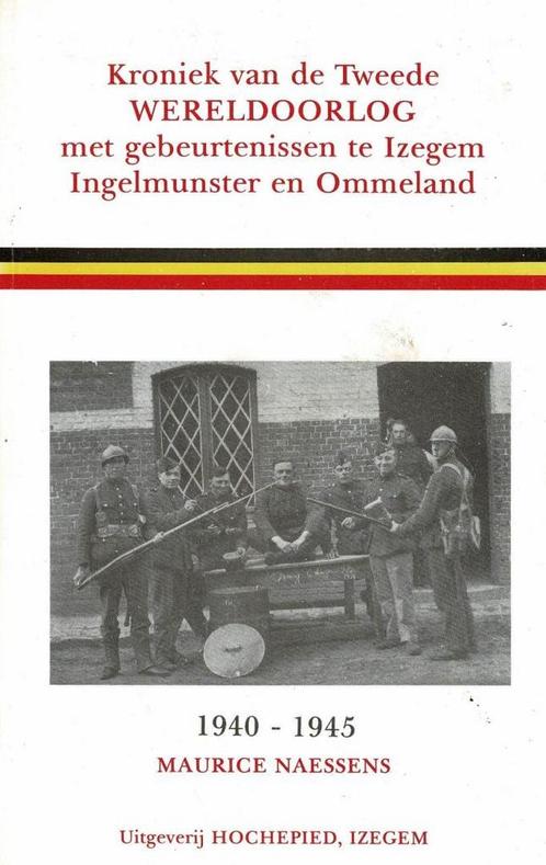 Tweede Wereldoorlog. Gebeurtenissen te Izegem Ingelmunster, Boeken, Oorlog en Militair, Gelezen, Ophalen of Verzenden