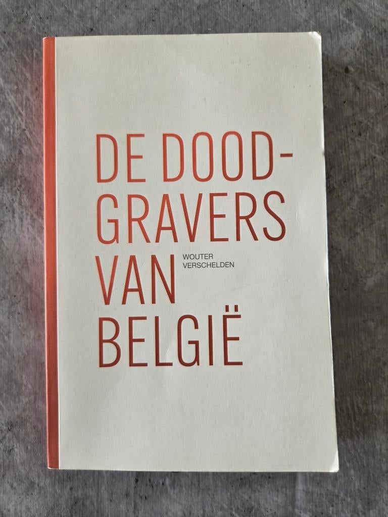 Wouter Verschelden - De doodgravers van België, Enlèvement ou Envoi, Wouter Verschelden