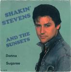 shakin stevens anf the sunsets   DONNA  SUGAREE, 7 inch, Single, Ophalen of Verzenden, Zo goed als nieuw