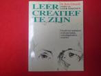 Dr. Betty Edwards: Leer creatief te zijn, Livres, Loisirs & Temps libre, Dessin et Peinture, Utilisé, Enlèvement ou Envoi, Betty Edwards