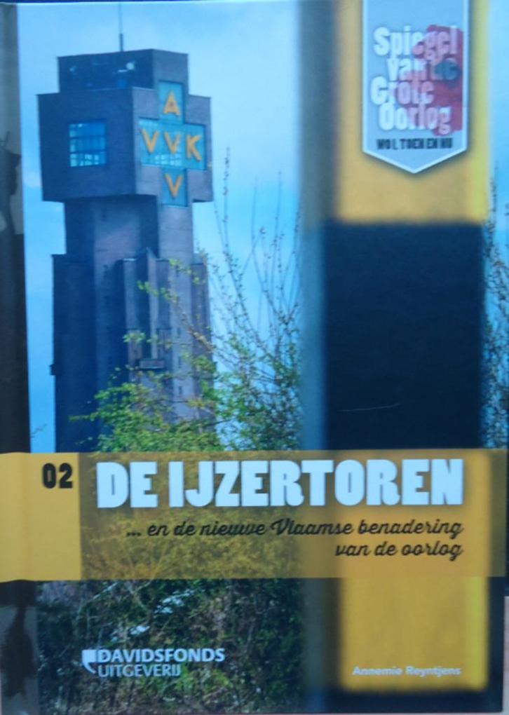 De IJzertoren .. en de nieuwe Vlaamse benadering van de oorl, Boeken, Oorlog en Militair, Ophalen of Verzenden