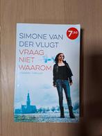 Simone van der Vlugt - Vraag niet waarom, Simone van der Vlugt, Ophalen of Verzenden, Zo goed als nieuw, Nederland