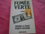 Livre: Fumée Verte Albin Michel 1987, Boeken, Verzenden, Gelezen, Gérard Le Roux/Robert Buchard