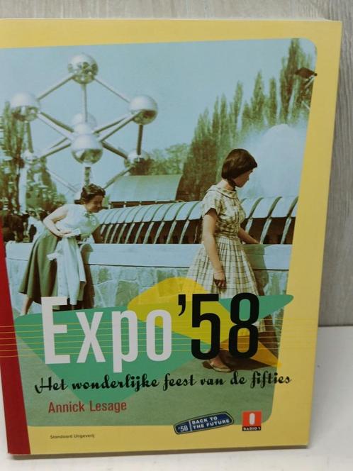 Expo 58 annick lesage het wonderlijke feest van de fifties, Boeken, Geschiedenis | Nationaal, Zo goed als nieuw, Ophalen of Verzenden