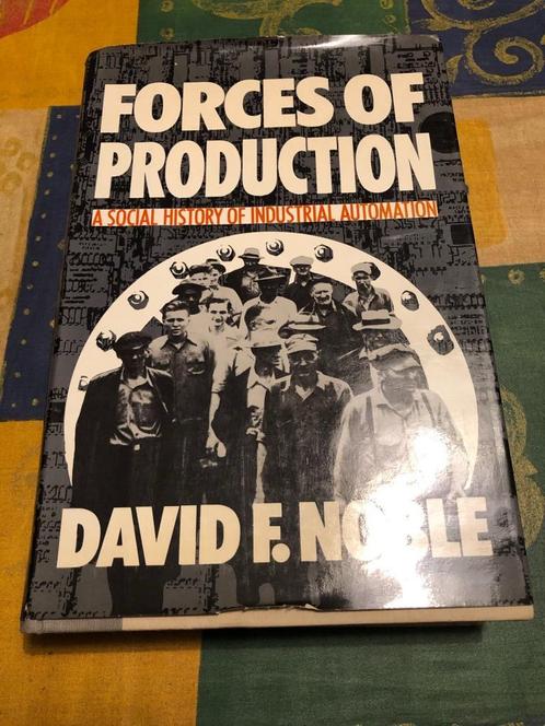 forces of Production - David F Noble, Boeken, Economie, Management en Marketing, Gelezen, Economie en Marketing, Ophalen of Verzenden