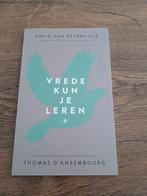 David Van Reybrouck - Vrede kun je leren, Boeken, Ophalen of Verzenden, Zo goed als nieuw, David Van Reybrouck; Thomas D'Ansembourg