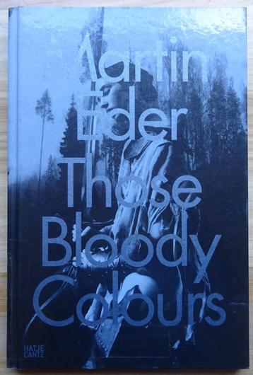 Martin Eder : Those Bloody Colours /Hatje Cantz, Goslar 2017 beschikbaar voor biedingen