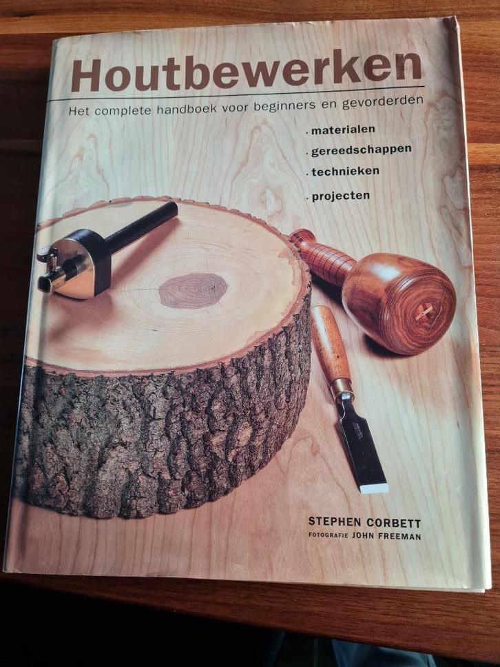 Houtbewerken het complete handboek vr beginners en gevorderd, Boeken, Hobby en Vrije tijd, Houtbewerking, Ophalen of Verzenden