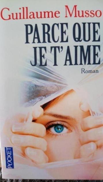 Roman "Parce que je t'aime" Guillaume Musso. beschikbaar voor biedingen