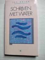 Schrijven met water - Jos Brink, Livres, Philosophie, Enlèvement ou Envoi, Comme neuf, Philosophie pratique, Jos Brink