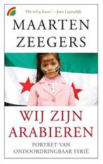 WIJ ZIJN ARABIEREN - Maarten Zeegers/9789041709639, Ophalen of Verzenden, - Maarten Zeegers