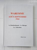 Waremme Août-Septembre 1944 : Le Bombardement - Le Mitropa -, Livres, Enlèvement ou Envoi, Hubert Laby, Général, Deuxième Guerre mondiale