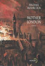 Mother London - Michael Moorcock, Ophalen of Verzenden, Gelezen, Michael Moorcock