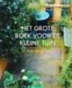 Het grote boek voor de kleine tuin john brookes 352 blz, Ophalen of Verzenden, Zo goed als nieuw