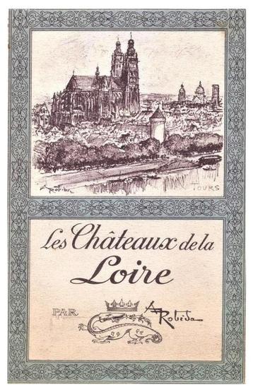 🏰 les Châteaux de la Loire ~ A. Robida ~ Ch. de fer [1914] beschikbaar voor biedingen