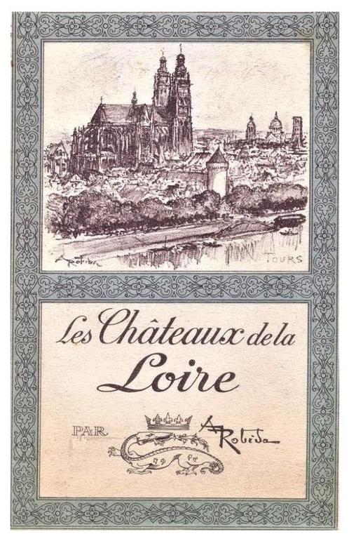 🏰 les Châteaux de la Loire ~ A. Robida ~ Ch. de fer [1914], Verzamelen, Foto's en Prenten, Zo goed als nieuw, Prent, Gebouw, Voor 1940