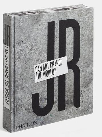 Can art change the world (JR / Phaidon)
