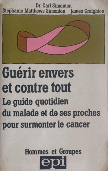 Guérir envers et contre tout :Dr Carl Simonton :GRAND FORMAT beschikbaar voor biedingen