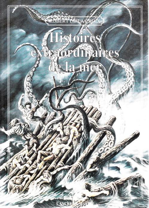HISTOIRES EXTRAORDINAIRES DE LA MER ( Robert de la Croix ), Livres, Histoire mondiale, Neuf, Enlèvement ou Envoi