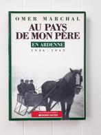Au pays de mon père - En Ardenne 1936-1945, Livres, Comme neuf, Enlèvement ou Envoi, Omer Marchal