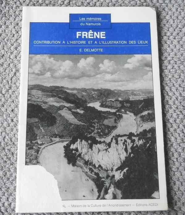 Frêne  :  Histoire des lieux  -  Profondeville  Lustin, Livres, Enlèvement ou Envoi, Utilisé