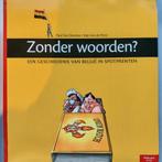 Zonder Woorden? Een Geschiedenis Van Belgie In Spotprenten, Boeken, Ophalen of Verzenden