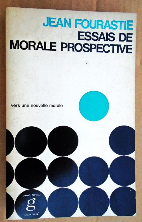 Essais de Morale Prospective - 1968 - Jean Fournastié, Boeken, Politiek en Maatschappij, Gelezen, Maatschappij en Samenleving