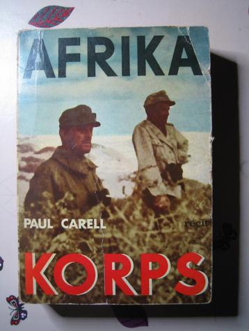 AFRIKAKORPS. Paul CARRELL. Ed. Robert LAFFONT. Rommel. WW2.