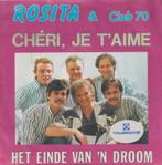 Rosita & Club 70 – Chéri, je t”aime - Single, Nederlandstalig, Gebruikt, Ophalen of Verzenden, 7 inch