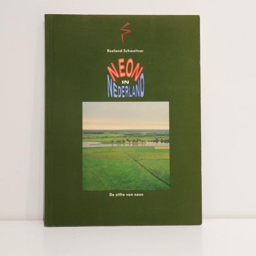 Boek: Neon in Nederland - De stilte van neon - R. Schweitzer, Verzamelen, Merken en Reclamevoorwerpen, Zo goed als nieuw, Overige typen