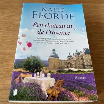 Katie Fforde - Een chateau in de Provence beschikbaar voor biedingen
