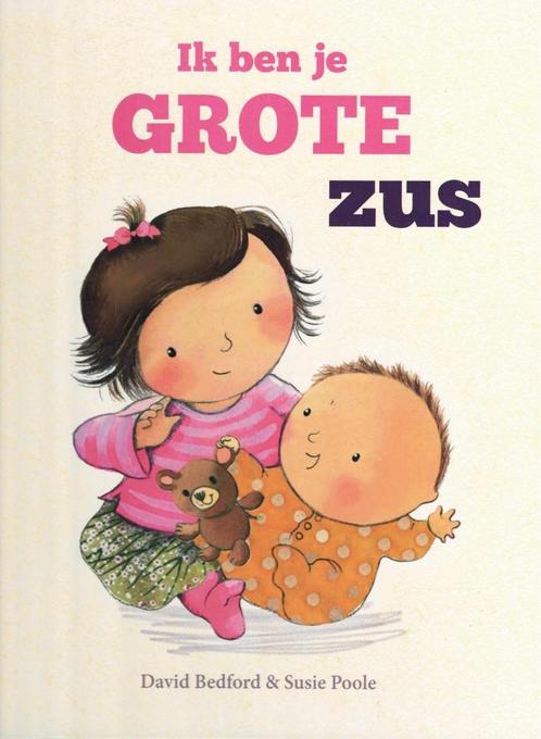 D. Bedford & S. Poole  -  Ik ben je GROTE zus, Livres, Livres pour enfants | 0 an et plus, Utilisé, 2 à 3 ans, Enlèvement ou Envoi