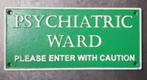 Psychiatric ward zwaar gietijzer bord mancave borden kado, Comme neuf, Enlèvement ou Envoi, Panneau publicitaire
