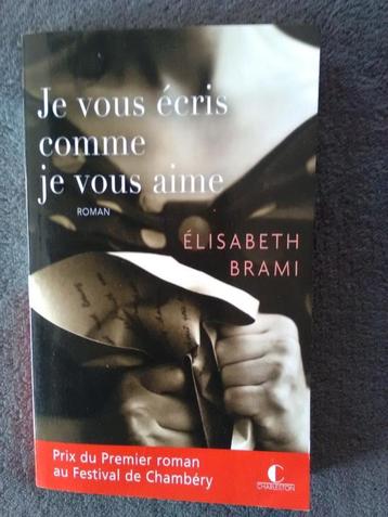 "Je vous écris comme je vous aime" Elisabeth Brami (2006)