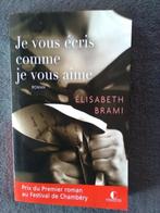 "Je vous écris comme je vous aime" Elisabeth Brami (2006), Livres, Neuf, Enlèvement ou Envoi, Europe autre, Elisabeth Brami